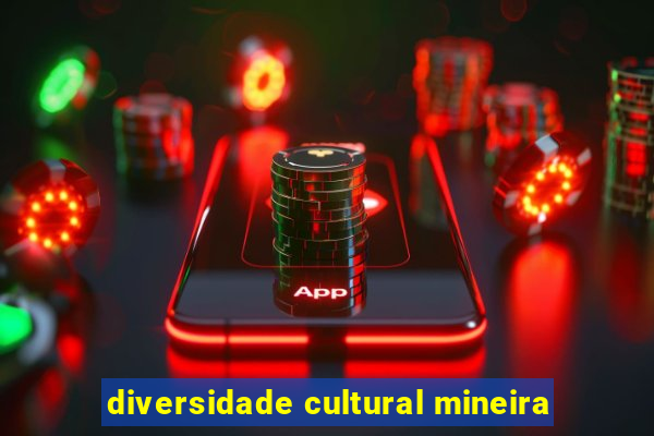 diversidade cultural mineira